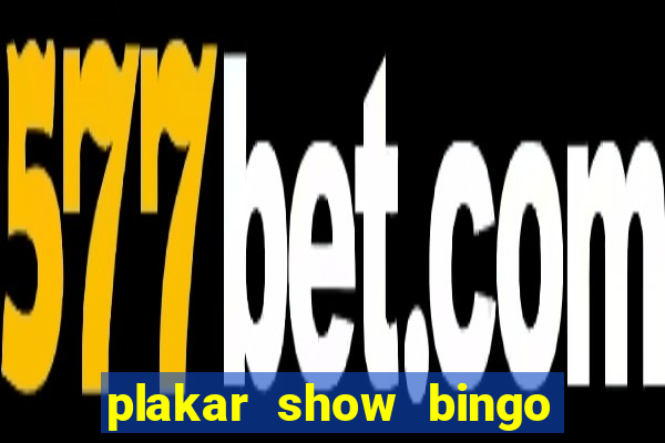 plakar show bingo ao vivo